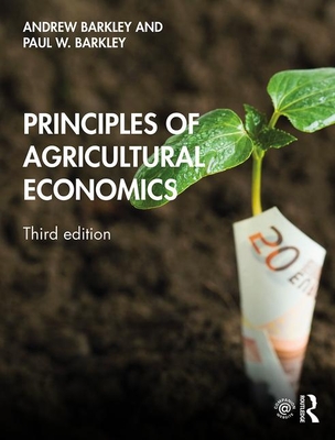 Principles of Agricultural Economics - Barkley, Andrew, and Barkley, Paul W