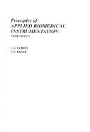 Principles of Applied Biomedical Instrumentation - Geddes, L A, and Baker, L E