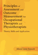 Principles of Assessment and Outcome Measurement for Occupational Therapists and Physiotherapists: Theory, Skills and Application