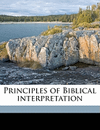 Principles of Biblical Interpretation; Volume 4