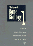 Principles of Bone Biology - Bilezikian, John P, MD (Editor), and Raisz, Lawrence G (Editor), and Rodan, Gideon A (Editor)