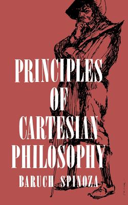 Principles of Cartesian Philosophy - Spinoza, Benedictus de