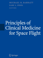 Principles of Clinical Medicine for Space Flight - Jones, T C, and Barratt, Michael R (Editor), and Pool, Sam Lee (Editor)