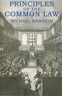 Principles of Common Law - Arnheim, Michael, Dr.