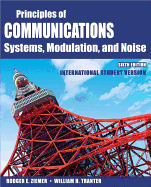 Principles of Communications: International Student Version - Ziemer, Rodger E., and Tranter, William H.