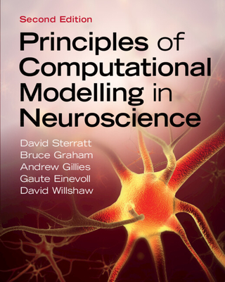 Principles of Computational Modelling in Neuroscience - Sterratt, David, and Graham, Bruce, and Gillies, Andrew
