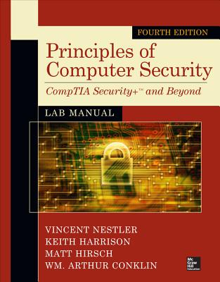 Principles of Computer Security Lab Manual, Fourth Edition - Nestler, Vincent J, and Harrison, Keith, and Hirsch, Matthew P