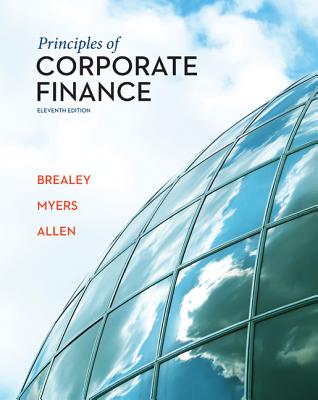 Principles of Corporate Finance - Brealey, Richard A, Professor, and Myers, Stewart C, and Allen, Franklin