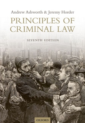 Principles of Criminal Law - Ashworth, Andrew, QC, and Horder, Jeremy