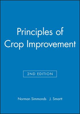 Principles of Crop Improvement - Simmonds, Norman (Editor), and Smartt, J (Editor)