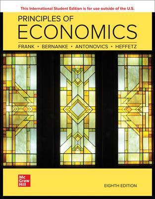 Principles of Economics ISE - Frank, Robert, and Bernanke, Ben, and Antonovics, Kate