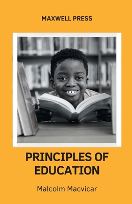 Principles of Education - MacVicar, Malcolm