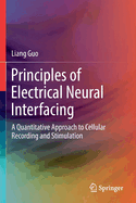 Principles of Electrical Neural Interfacing: A Quantitative Approach to Cellular Recording and Stimulation