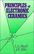 Principles of Electronic Ceramics - Hench, Larry L, and West, Jon K