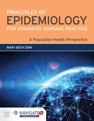 Principles Of Epidemiology For Advanced Nursing Practice - Zeni, Mary Beth