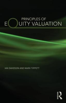 Principles of Equity Valuation - Davidson, Ian, and Tippett, Mark