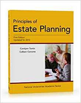Principles of Estate Planning, First Edition, Updated for 2013 (National Underwriter Academic Series) - Tomin, Carolynn, and Carcone, Colleen