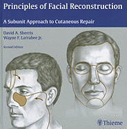 Principles of Facial Reconstruction: A Subunit Approach to Cutaneous Repair
