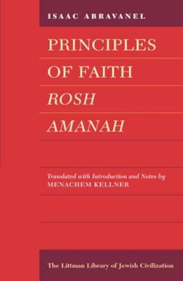 Principles of Faith - Abravanel, Isaac, and Kellner, Menachem (Editor)