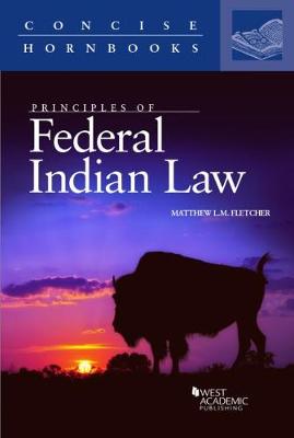Principles of Federal Indian Law - Fletcher, Matthew L.M.