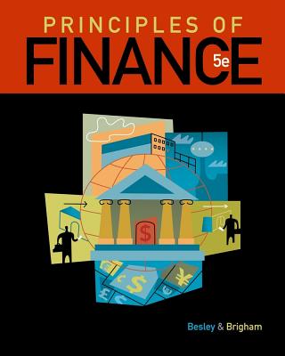 Principles of Finance - Besley, Scott, and Brigham, Eugene F