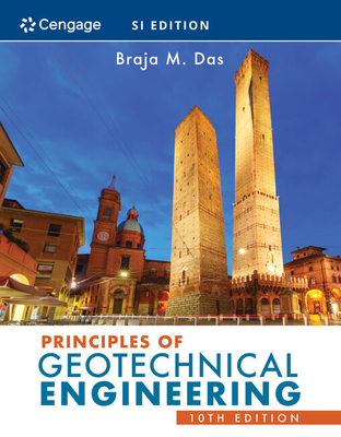 Principles of Geotechnical Engineering, Si Edition - Das, Braja M