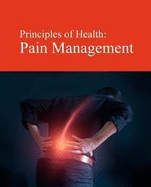 Principles of Health: Pain Management: Print Purchase Includes Free Online Access