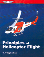 Principles of Helicopter Flight - Wagtendonk, W J