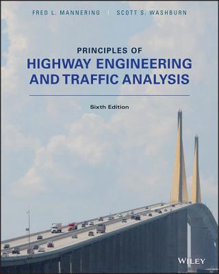 Principles of Highway Engineering and Traffic - Mannering, Fred L