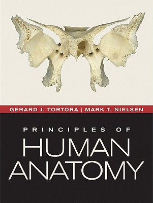 Principles of Human Anatomy - Tortora, Gerard J, and Nielsen, Mark
