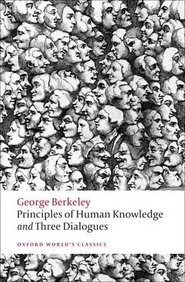 Principles of Human Knowledge and Three Dialogues - Berkeley, George, and Robinson, Howard (Editor)