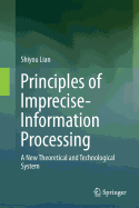 Principles of Imprecise-Information Processing: A New Theoretical and Technological System.