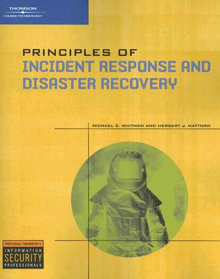 Principles of Incident Response and Disaster Recovery - Whitman, Michael E, and Mattord, Herbert J