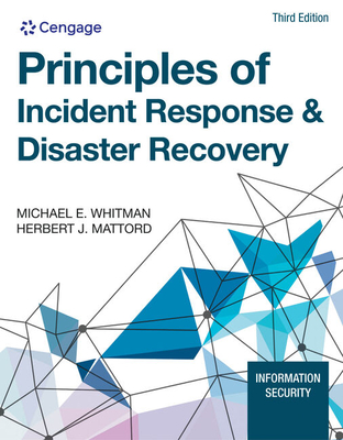 Principles of Incident Response & Disaster Recovery - Mattord, Herbert, and Whitman, Michael