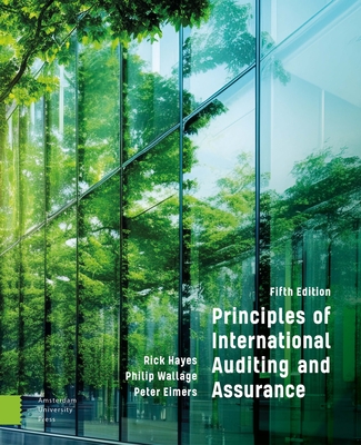 Principles of International Auditing and Assurance: 5th Edition - Hayes, Rick, and Wallage, Philip, and Prof dr PWA Eimers BV