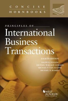 Principles of International Business Transactions - Folsom, Ralph H., and Gordon, Michael Wallace, and Alstine, Michael P. Van