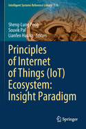 Principles of Internet of Things (Iot) Ecosystem: Insight Paradigm