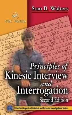 Principles of Kinesic Interview and Interrogation - Walters, Stan B
