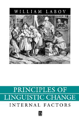 Principles of Linguistic Change, Volume 1: Internal Factors - Labov, William, Professor