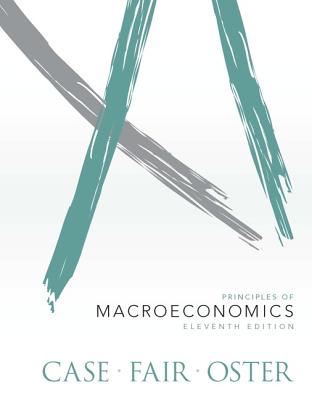 Principles of Macroeconomics with Student Access Code - Case, Karl E, and Fair, Ray C, and Oster, Sharon E