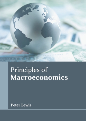 Principles of Macroeconomics - Lewis, Peter (Editor)