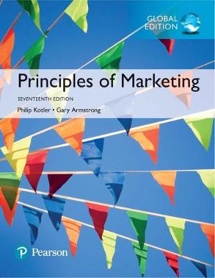 Principles of Marketing, Global Edition - Kotler, Philip T., and Armstrong, Gary