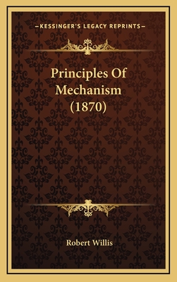 Principles of Mechanism (1870) - Willis, Robert