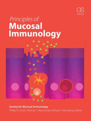 Principles of Mucosal Immunology - Society for Mucosal Immunology, and Smith, Phillip D. (Editor), and Blumberg, Richard S. (Editor)