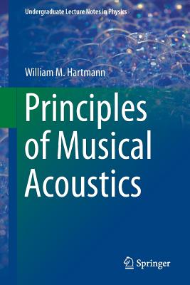 Principles of Musical Acoustics - Hartmann, William M