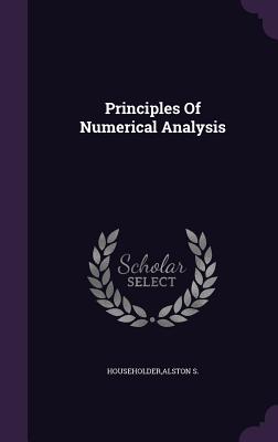 Principles Of Numerical Analysis - Householder, Alston S