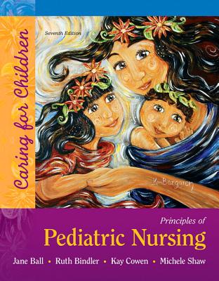 Principles of Pediatric Nursing: Caring for Children - London, Marcia, and Ladewig, Patricia, and Davidson, Michele