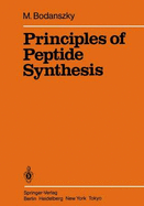 Principles of Peptide Synthesis - Bodanszky, M