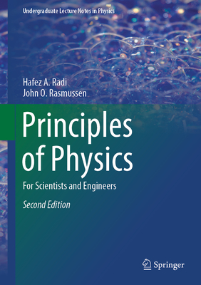 Principles of Physics: For Scientists and Engineers - Radi, Hafez  A., and Rasmussen, John O.