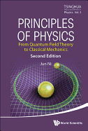 Principles Of Physics: From Quantum Field Theory To Classical Mechanics